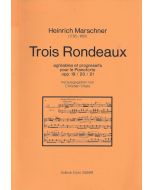Heinrich Marschner (1795-1861) • Trois Rondeaux