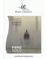 Konstantin Afanasyevich Antipov • 4 Morceaux Opus 6