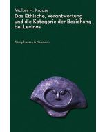 Krause • Das Ethische, Verantwortung und die Kategorie der Beziehung bei Levinas