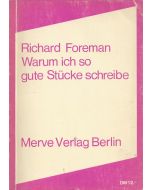 Richard Foreman • Warum ich so gute Stücke schreibe