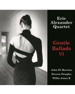 Eric Alexander - Gentle Ballads VI (180g) LP