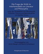 Die Frage der Kritik im Interferenzfeld von Literatur und Philosophie