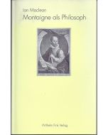 Ian MacLean • Montaigne als Philosoph