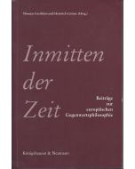 Inmitten der Zeit • Beiträge zur europäischen Gegenwartsphilosophie