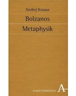 Andrej Krause • Bolzanos Metaphysik