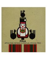 Apolonia Nowak & Swoja Droga Trio • Pola CD