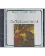 Rosetti, Scarlatti, Händel • Die Welt des Barock CD