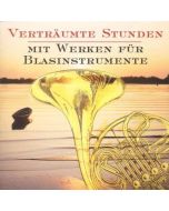 Verträumte Stunden mit Werken für Blasinstrumente CD
