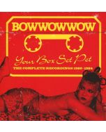 Bow Wow Wow - Your Box Set Pet (Expanded Edition) CD