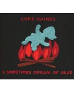 Luke Haines - I Sometimes Dream Of Glue CD