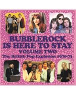 Bubblerock Is Here To Stay Volume Two: The British Pop Explosion 1970 - 1973 CD