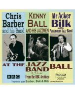 Chris Barber, Kenny Ball & Acker Bilk - At The Jazz Band Ball 1962 CD