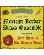 Mexican Border Brass Ensemble - The Music Of Herb Alpert & The Tijuana Brass CD