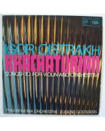 Khatchaturian (1903-1978) • Concerto for Violin and Orchestra LP • Igor Oistrakh