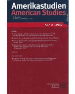 Amerikastudien • American Studies. A Quarterly. Volume 55, Number 2 • 2010