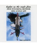 Pete Wyoming Bender • Higher as the Eagle flies CD