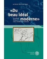 Astrid Bauereisen • Du beau idéal moderne