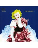 Bodo Hell, Eva Kreissl, Franz Mandl: Auf der Alm...