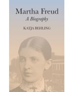 Katja Behling: Martha Freud