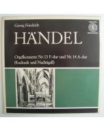 Georg Friedrich Händel (1685-1759) • Orgelkonzerte Nr. 13 & 14 (Kuckuck und Nachtigall) LP