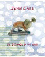 John Cage • De Segunda a um Ano