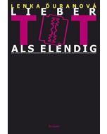 Lenka Duranová • Lieber tot als elendig