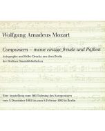 Wolfgang Amadeus Mozart • Componiern - meine einzige Freude und Paßion