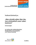 Ferdinand Gerhardt jun. • "Man schreibt selten über das, was schicksalhaft unser Leben bestimmt"