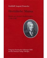 Gotthilf August Francke • Hertzliebe Mama