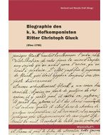 Biographie des k. k. Hofkomponisten Ritter Christoph Gluck