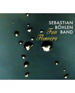 Sebastian Böhlen Band • Fun Flowers CD