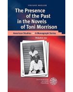 Stefanie Mueller • The Presence of the Past in the Novels of Toni Morrison