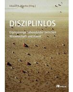 Eduard A. Wiecha • Disziplinlos