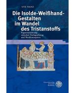 Ute Nanz • Die Isolde-Weißhand-Gestalten im Wandel des Tristanstoffs