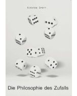 Kirsten Spott • Die Philosophie des Zufalls