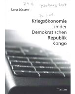 Lara Jüssen • Kriegsökonomie in der Demokratischen Republik Kongo