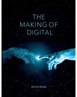 Ulrich Bode • The Making of Digital