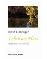 Klaus Luttringer • Leben am Fluss