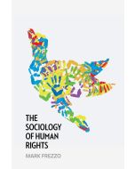 Mark Frezzo • The Sociology of Human Rights