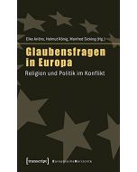 Glaubensfragen in Europa • Religion und Politik im Konflikt