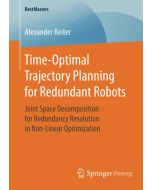 Alexander Reiter • Time-Optimal Trajectory Planning for Redundant Robots
