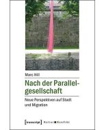 Marc Hill • Nach der Parallelgesellschaft