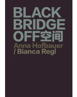 Anna Hofbauer / Bianca Regl • Blackbridge Off