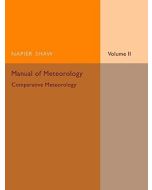 Napier Shaw • Manual of Meteorology | Volume II