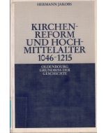 Hermann Jakobs • Kirchenreform und Hochmittelalter 1046-1215