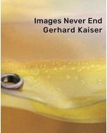 Gerhard Kaiser • Images never end