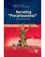 Narrating "Precariousness" • Modes, Media, Ethics