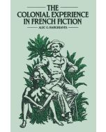 Alec G. Hargreaves • The Colonial Experience in French Fiction
