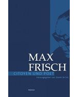 Max Frisch • Citoyen und Poet