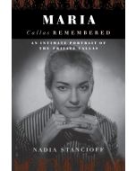 Nadia Stancioff: Maria Callas Remembered